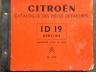 CATALOGUE 1965 DES PIECES DETACHEES CITROEN ID 19 BERLINE