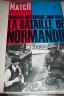 PARIS MATCH : N° SPECIAL JUIN 1944 LA BATAILLE DE NORMANDIE 1964